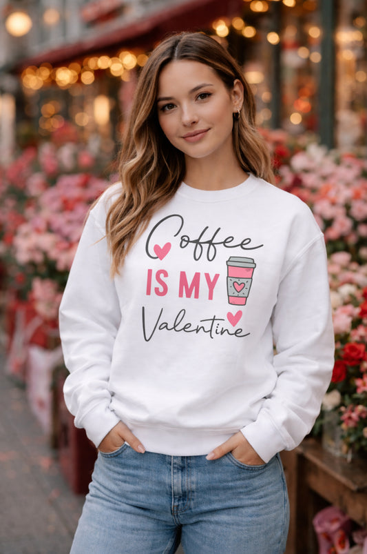 Coffee is My Valentine Unisex Sweatshirt