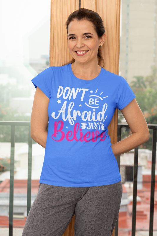 Don't Be Afraid Just Believe Unisex T-Shirt