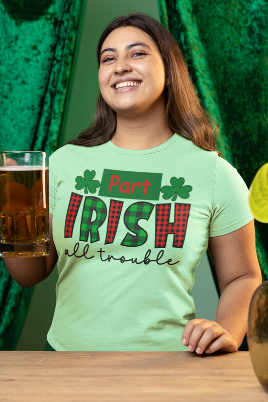 Part Irish All Trouble Unisex Valentine's Day T-Shirt
