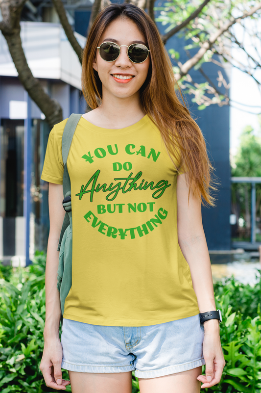 You Can Do Anything But Not Everything Unisex T-Shirt